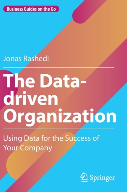 The Data-driven Organization, Jonas Rashedi - Gebonden - 9783031206030