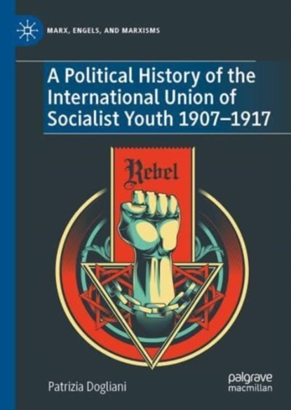A Political History of the International Union of Socialist Youth 1907-1917, Patrizia Dogliani - Gebonden - 9783031206931