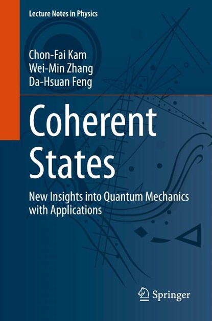 Coherent States, Chon-Fai Kam ; Wei-Min Zhang ; Da-Hsuan Feng - Paperback - 9783031207655
