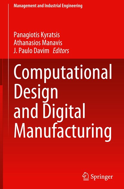 Computational Design and Digital Manufacturing, Panagiotis Kyratsis ; Athanasios Manavis ; J. Paulo Davim - Gebonden - 9783031211669