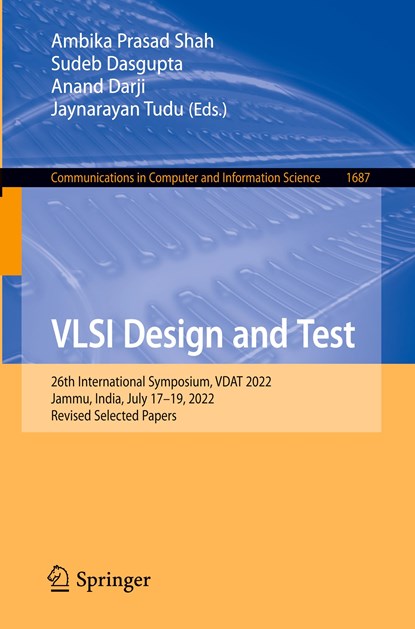 VLSI Design and Test, Ambika Prasad Shah ; Sudeb Dasgupta ; Anand Darji ; Jaynarayan Tudu - Paperback - 9783031215131