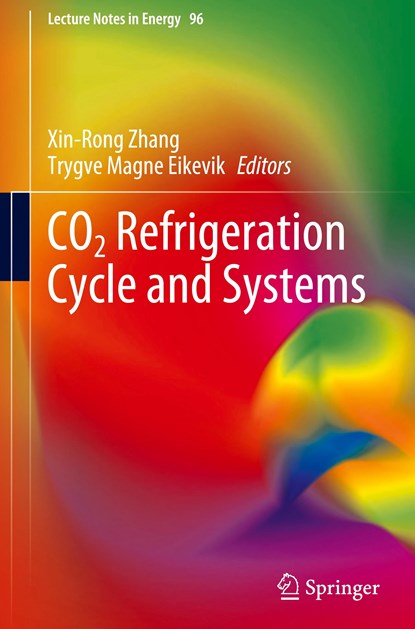 CO2 Refrigeration Cycle and Systems, Trygve Magne Eikevik ;  Xin-Rong Zhang - Gebonden - 9783031225116