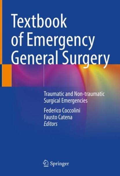 Textbook of Emergency General Surgery, Federico Coccolini ; Fausto Catena - Gebonden - 9783031225987