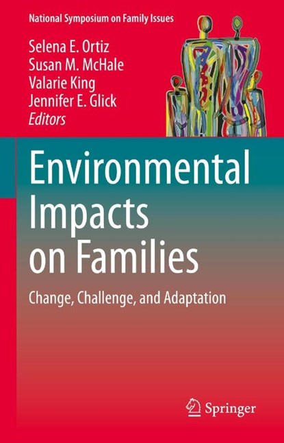 Environmental Impacts on Families, Selena E. Ortiz ; Susan M. McHale ; Valarie King - Gebonden - 9783031226489