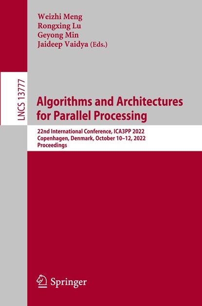 Algorithms and Architectures for Parallel Processing, Weizhi Meng ; Rongxing Lu ; Geyong Min ; Jaideep Vaidya - Paperback - 9783031226762