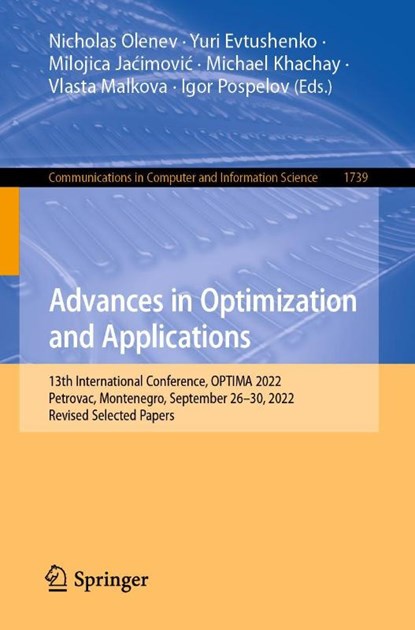 Advances in Optimization and Applications, Nicholas Olenev ; Yuri Evtushenko ; Milojica Jacimovic - Paperback - 9783031229893