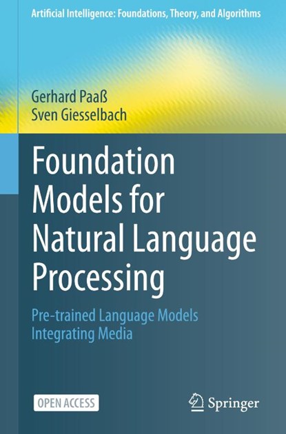 Foundation Models for Natural Language Processing, GIESSELBACH,  Sven ; Paaß, Gerhard - Gebonden - 9783031231896