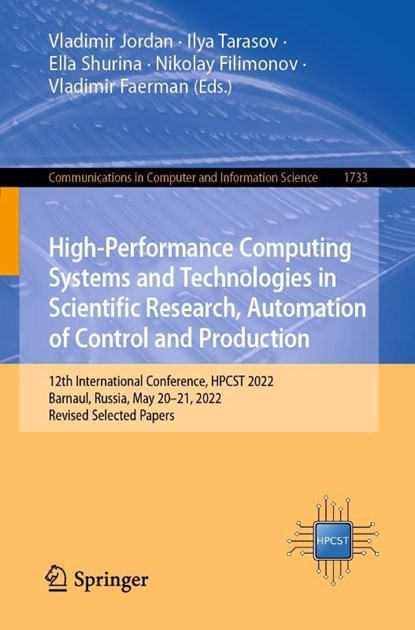 High-Performance Computing Systems and Technologies in Scientific Research, Automation of Control and Production, Vladimir Jordan ; Ilya Tarasov ; Ella Shurina - Paperback - 9783031237430