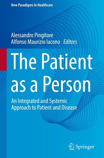 The Patient as a Person, Alessandro Pingitore ; Alfonso Maurizio Iacono - Gebonden - 9783031238512