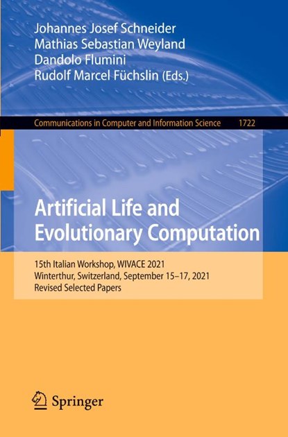 Artificial Life and Evolutionary Computation, Johannes Josef Schneider ; Mathias Sebastian Weyland ; Dandolo Flumini - Paperback - 9783031239281