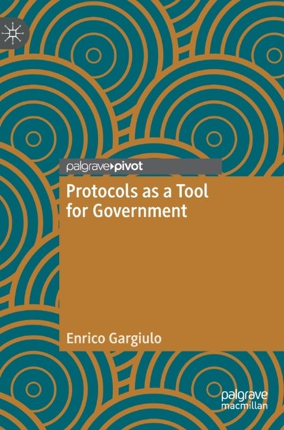 Protocols as a Tool for Government, Enrico Gargiulo - Gebonden - 9783031247262