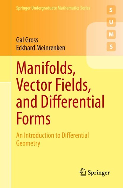 Manifolds, Vector Fields, and Differential Forms, Gal Gross ; Eckhard Meinrenken - Paperback - 9783031254086