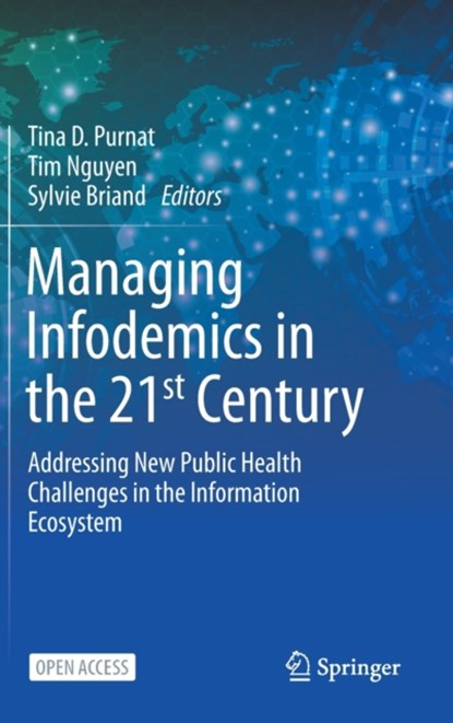 Managing Infodemics in the 21st Century, Tina D. Purnat ; Tim Nguyen ; Sylvie Briand - Gebonden - 9783031277887