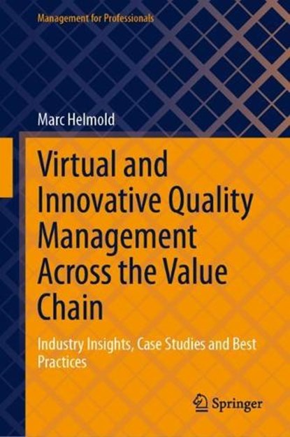 Virtual and Innovative Quality Management Across the Value Chain, Marc Helmold - Gebonden - 9783031300882