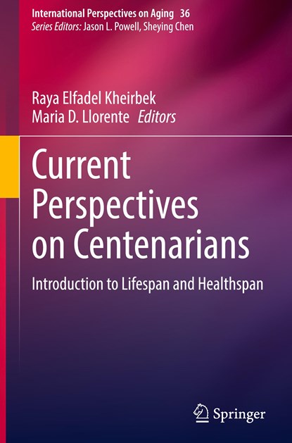 Current Perspectives on Centenarians, Raya Elfadel Kheirbek ; Maria D. Llorente - Gebonden - 9783031309144