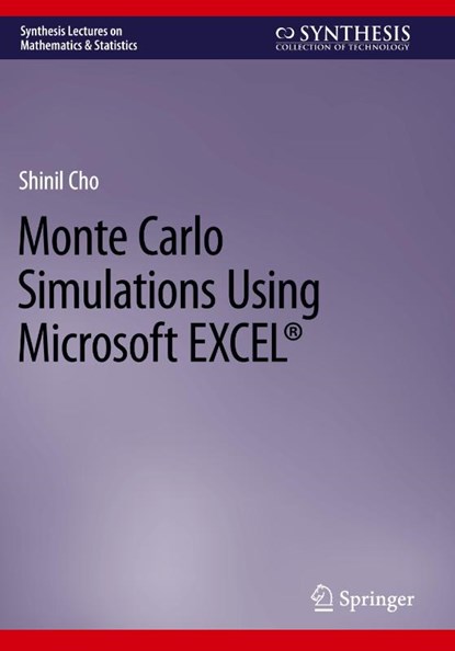 Monte Carlo Simulations Using Microsoft EXCEL®, Shinil Cho - Paperback - 9783031338885