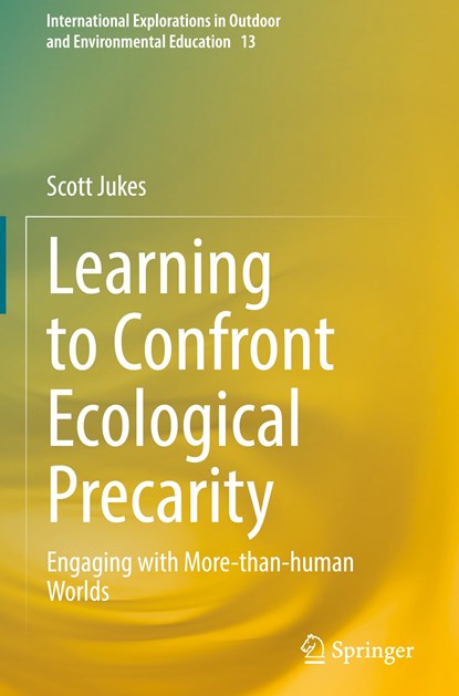Learning to Confront Ecological Precarity, Scott Jukes - Gebonden - 9783031341991
