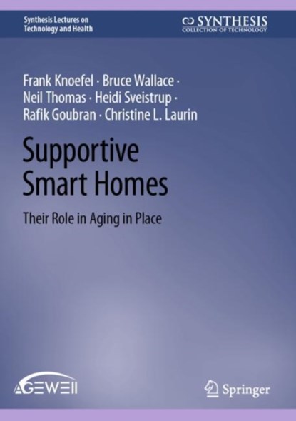 Supportive Smart Homes, Frank Knoefel ; Bruce Wallace ; Neil Thomas ; Heidi Sveistrup - Gebonden - 9783031373367