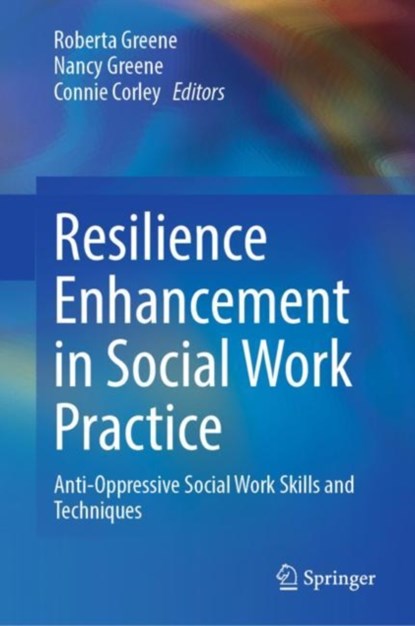 Resilience Enhancement in Social Work Practice, Roberta Greene ; Nancy Greene ; Connie Corley - Gebonden - 9783031385179