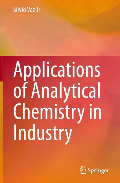Applications of Analytical Chemistry in Industry, Silvio Vaz Jr - Gebonden - 9783031389511
