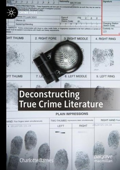Deconstructing True Crime Literature , Charlotte Barnes - Gebonden - 9783031410444