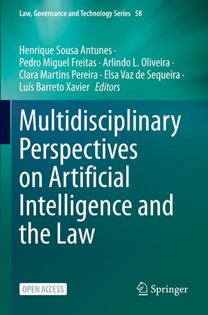 Multidisciplinary Perspectives on Artificial Intelligence and the Law, Henrique Sousa Antunes ; Pedro Miguel Freitas ; Arlindo L. Oliveira - Paperback - 9783031412660