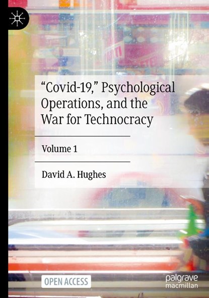 “Covid-19,” Psychological Operations, and the War for Technocracy, David A. Hughes - Gebonden - 9783031418495