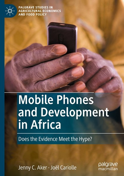 Mobile Phones and Development in Africa, Joël Cariolle ;  Jenny C. Aker - Gebonden - 9783031418846