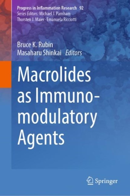 Macrolides as Immunomodulatory Agents, Bruce K. Rubin ; Masaharu Shinkai - Gebonden - 9783031428586