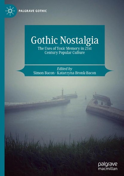 Gothic Nostalgia, Simon Bacon ; Katarzyna Bronk-Bacon - Gebonden - 9783031438516