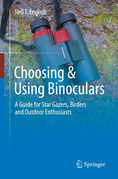Choosing & Using Binoculars, Neil T. English - Paperback - 9783031447099