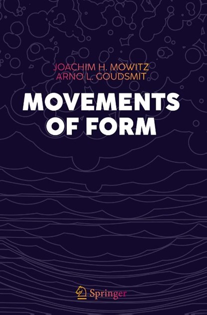 Movements of Form, Joachim H. Mowitz ; Arno L. Goudsmit - Gebonden - 9783031448201