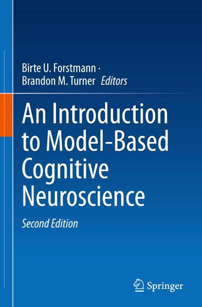An Introduction to Model-Based Cognitive Neuroscience, Brandon M. Turner ; Birte U. Forstmann - Gebonden - 9783031452703