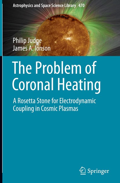 The Problem of Coronal Heating, James A. Ionson ;  Philip Judge - Gebonden - 9783031462726