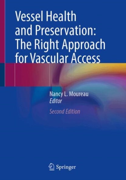 Vessel Health and Preservation: The Right Approach for Vascular Access, Nancy L. Moureau - Paperback - 9783031485756