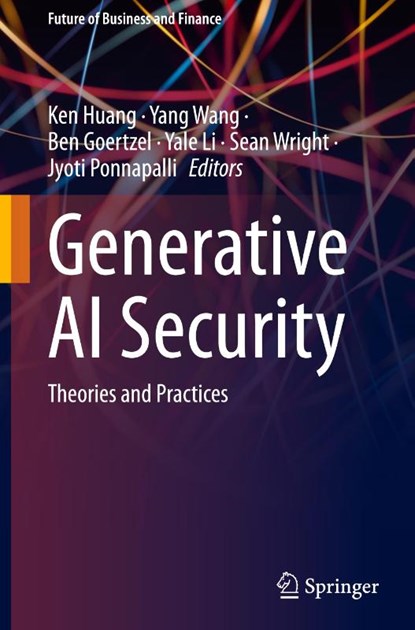 Generative AI Security, Ken Huang ; Yang Wang ; Ben Goertzel - Gebonden - 9783031542510