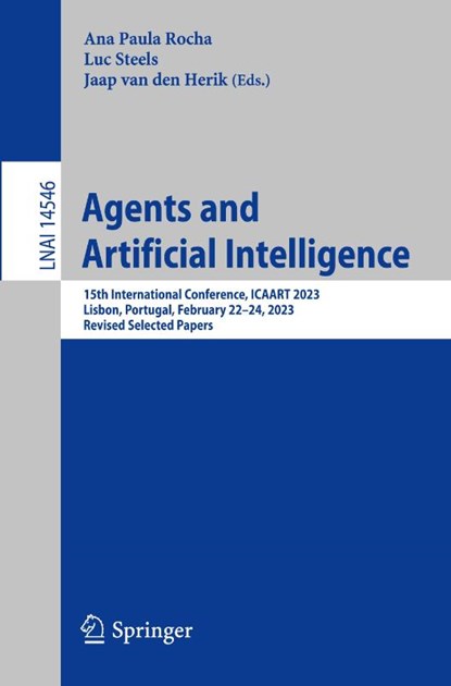 Agents and Artificial Intelligence, Ana Paula Rocha ; Jaap van den Herik ; Luc Steels - Paperback - 9783031553257