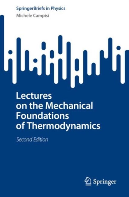 Lectures on the Mechanical Foundations of Thermodynamics, Michele Campisi - Paperback - 9783031570445