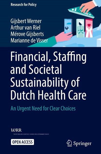 Financial, Staffing and Societal Sustainability of Dutch Health Care, Gijsbert Werner ; Arthur van Riel ; Merove Gijsberts ; Marianne de Visser - Gebonden - 9783031585630