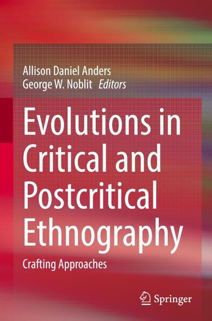 Evolutions in Critical and Postcritical Ethnography, Allison Daniel Anders ; George W. Noblit - Gebonden - 9783031588266