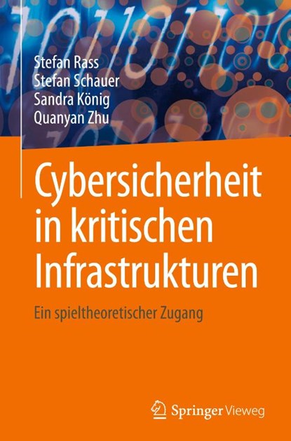 Cybersicherheit in kritischen Infrastrukturen, Stefan Rass ; Quanyan Zhu ; Sandra König ; Stefan Schauer - Gebonden - 9783031589980