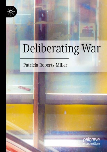 Deliberating War, Patricia Roberts-Miller - Paperback - 9783031606748
