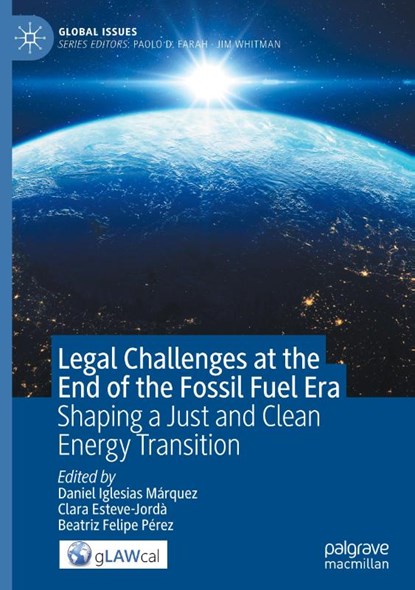 Legal Challenges at the End of the Fossil Fuel Era, Daniel Iglesias Márquez ; Beatriz Felipe Pérez ; Clara Esteve-Jordà - Gebonden - 9783031617652