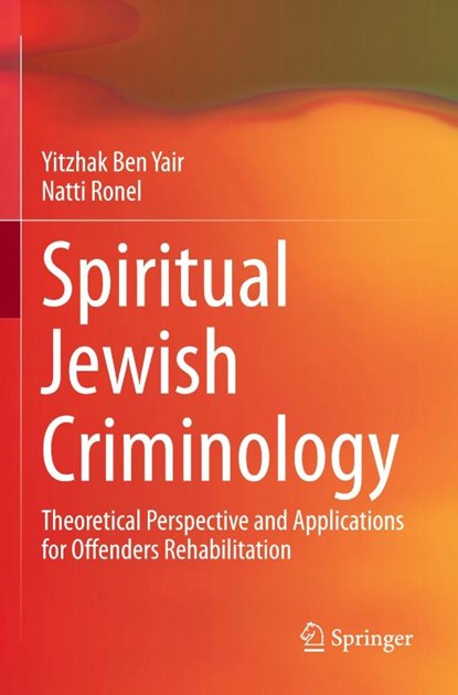 Spiritual Jewish Criminology, Yitzhak Ben Yair ; Natti Ronel - Paperback - 9783031631740