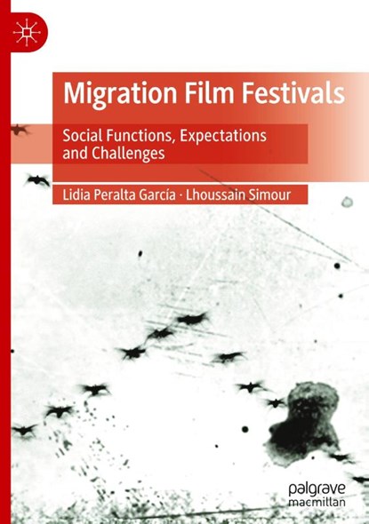 Migration Film Festivals, Lidia Peralta Garcia ; Lhoussain Simour - Gebonden - 9783031636929
