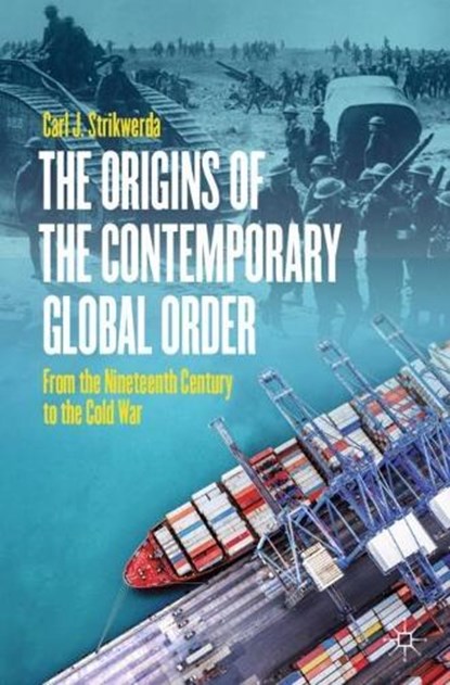 The Origins of the Contemporary Global Order, Carl J. Strikwerda - Paperback - 9783031638930