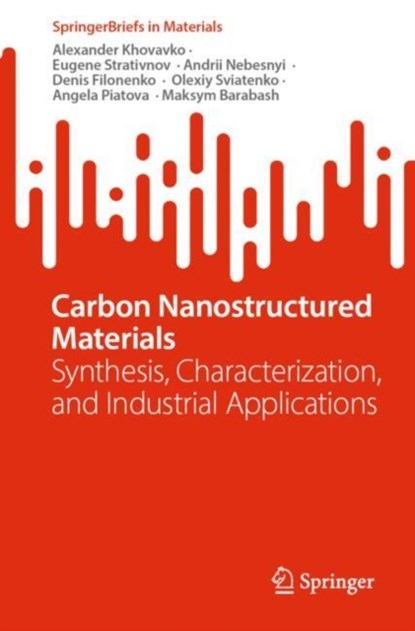 Carbon Nanostructured Materials, Alexander Khovavko ; Eugene Strativnov ; Andrii Nebesnyi ; Denis Filonenko - Paperback - 9783031641206