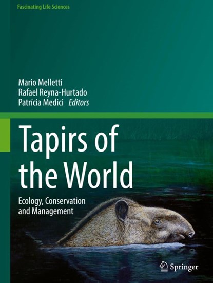 Tapirs of the World, Mario Melletti ; Rafael Reyna-Hurtado ; Patrícia Medici - Gebonden - 9783031653100