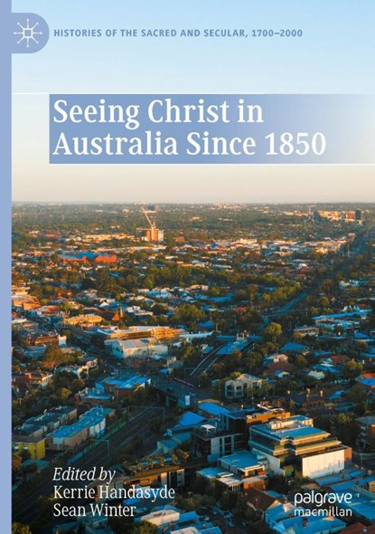 Seeing Christ in Australia Since 1850, Sean Winter ; Kerrie Handasyde - Gebonden - 9783031656781