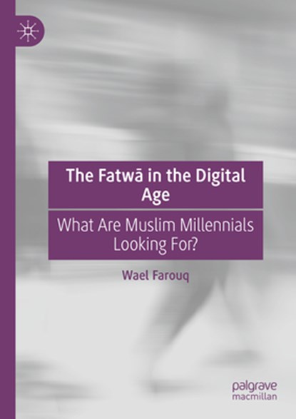 The Fatw¿ in the Digital Age, Wael Farouq - Gebonden - 9783031660351